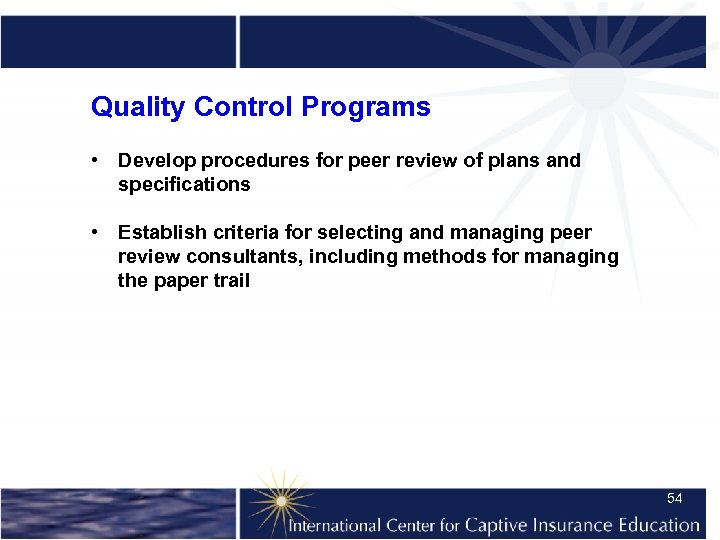 Quality Control Programs • Develop procedures for peer review of plans and specifications •