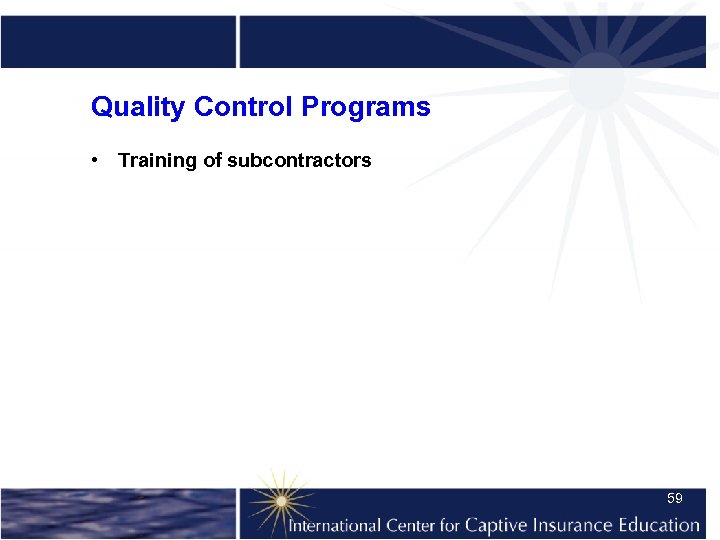 Quality Control Programs • Training of subcontractors 59 