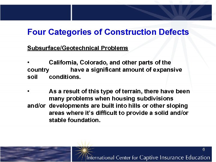 Four Categories of Construction Defects Subsurface/Geotechnical Problems • California, Colorado, and other parts of