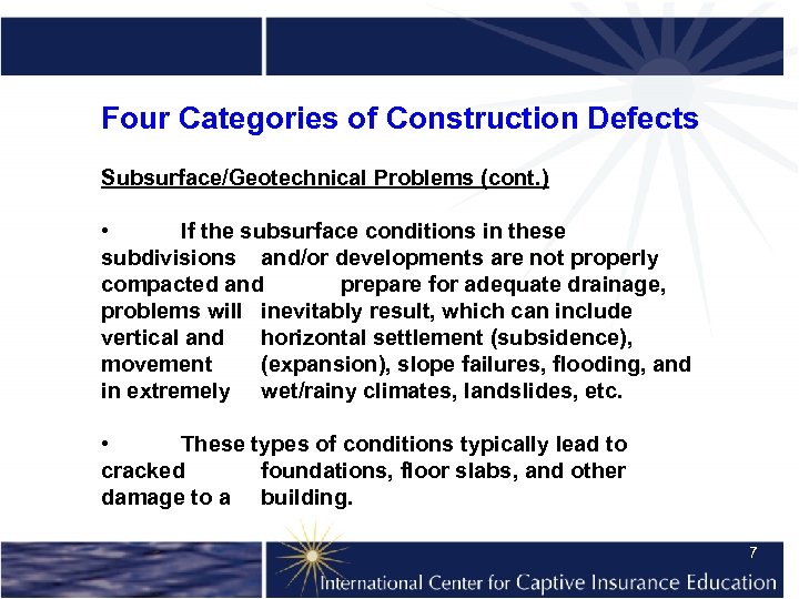 Four Categories of Construction Defects Subsurface/Geotechnical Problems (cont. ) • If the subsurface conditions