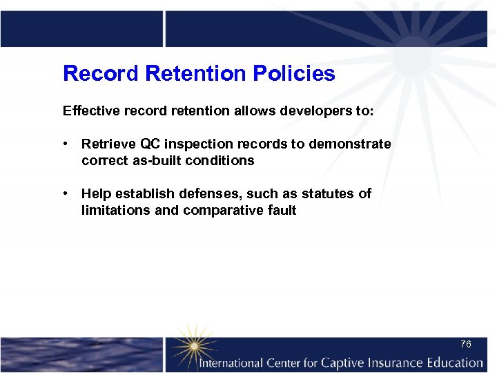 Record Retention Policies Effective record retention allows developers to: • Retrieve QC inspection records