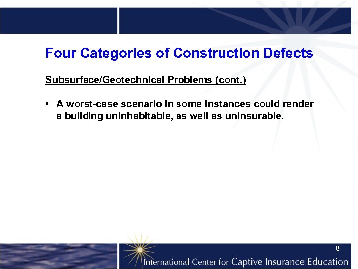 Four Categories of Construction Defects Subsurface/Geotechnical Problems (cont. ) • A worst-case scenario in