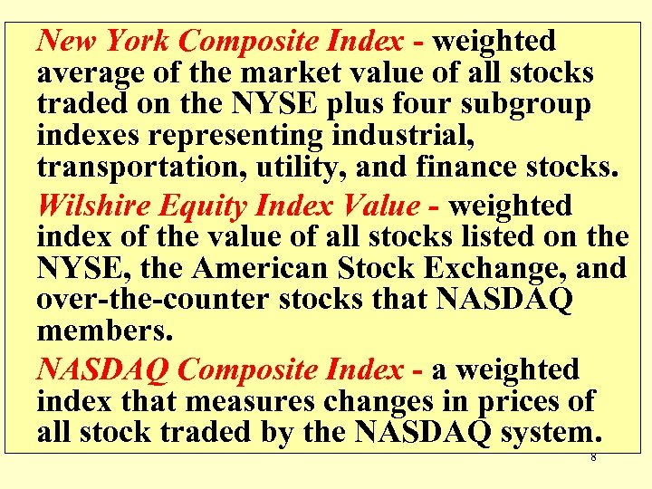 New York Composite Index - weighted average of the market value of all stocks