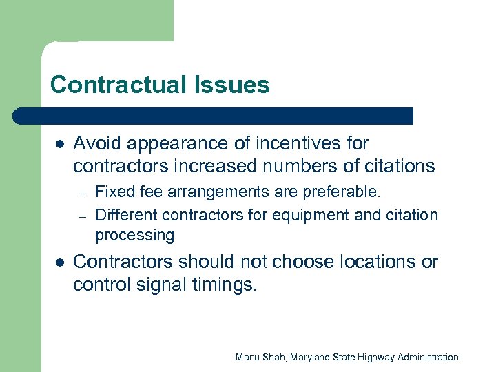 Contractual Issues l Avoid appearance of incentives for contractors increased numbers of citations –