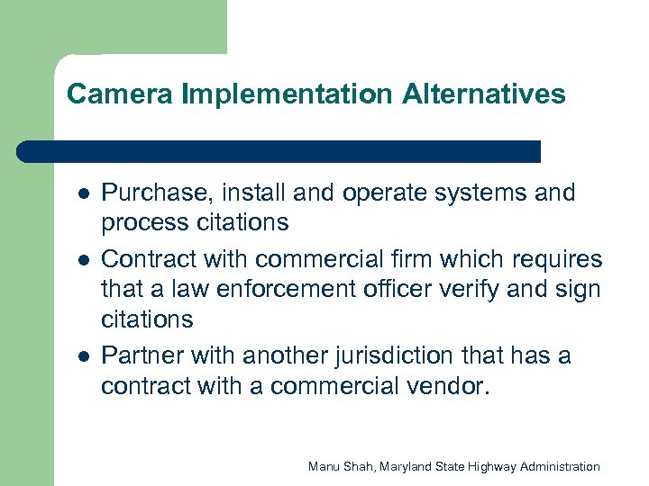 Camera Implementation Alternatives l l l Purchase, install and operate systems and process citations