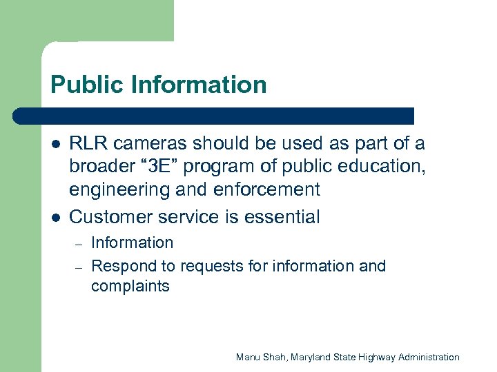 Public Information l l RLR cameras should be used as part of a broader