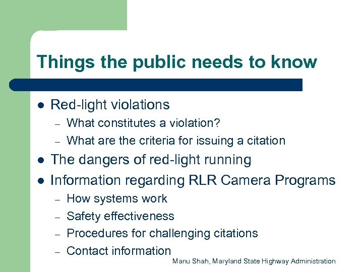 Things the public needs to know l Red-light violations – – l l What