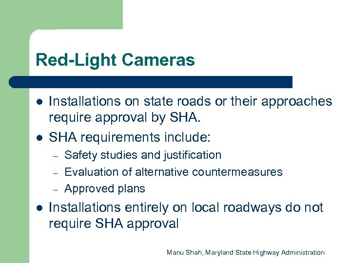 Red-Light Cameras l l Installations on state roads or their approaches require approval by