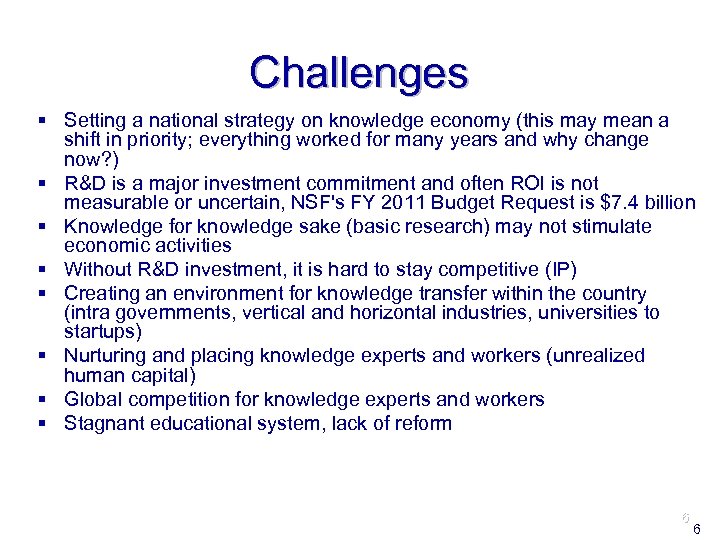 Challenges § Setting a national strategy on knowledge economy (this may mean a shift
