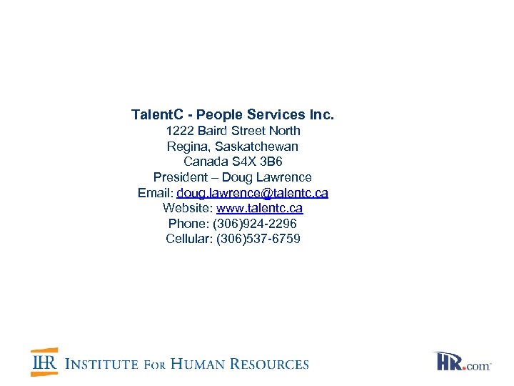 Talent. C - People Services Inc. 1222 Baird Street North Regina, Saskatchewan Canada S