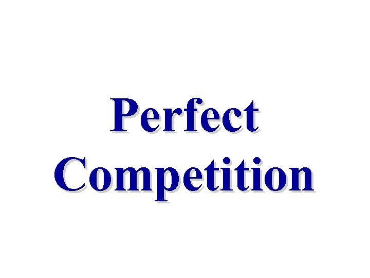 Perfect Competition 