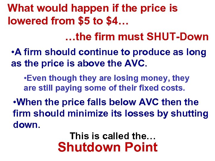 What would happen if the price is lowered from $5 to $4… …the firm