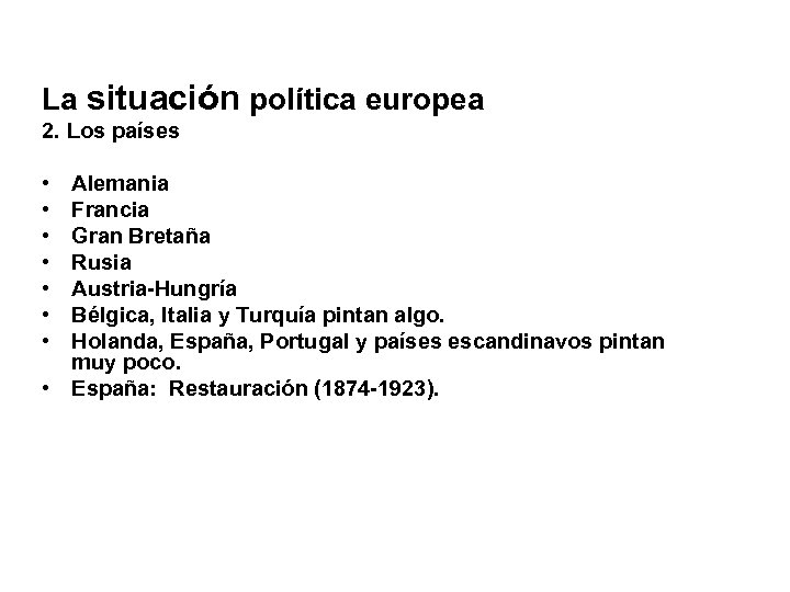 La situación política europea 2. Los países • • Alemania Francia Gran Bretaña Rusia