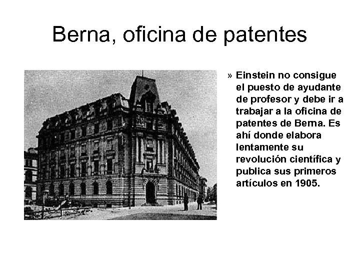 Berna, oficina de patentes » Einstein no consigue el puesto de ayudante de profesor