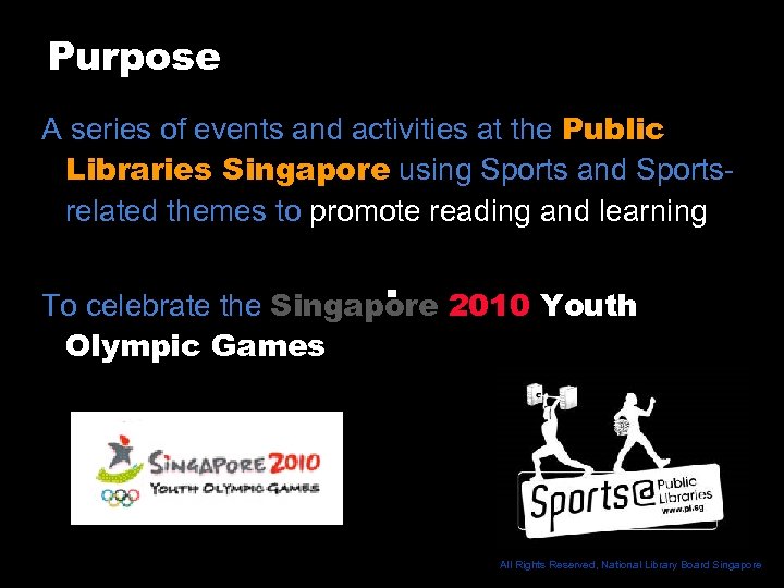 Purpose A series of events and activities at the Public Libraries Singapore using Sports