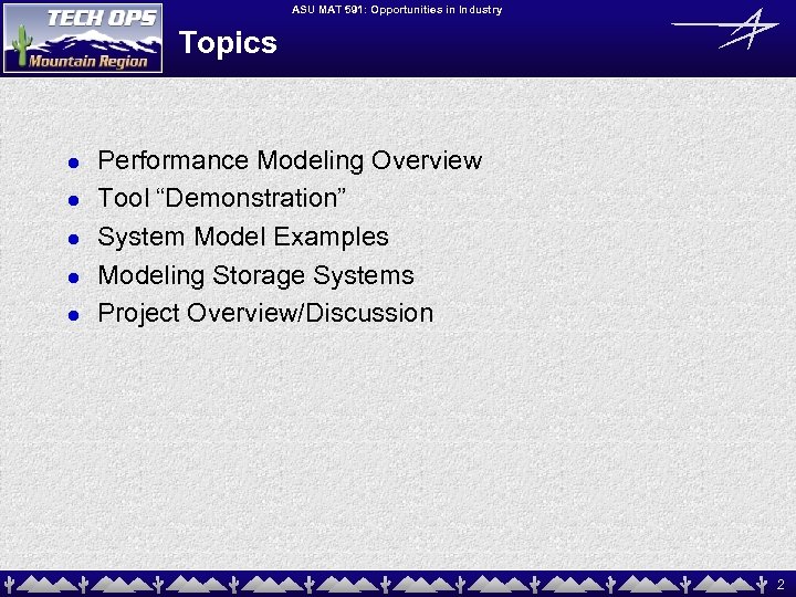 ASU MAT 591: Opportunities in Industry Topics l l l Performance Modeling Overview Tool