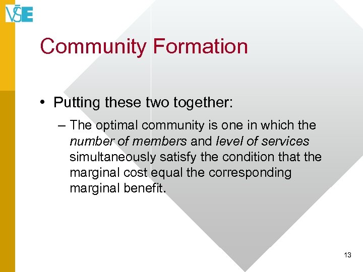 Community Formation • Putting these two together: – The optimal community is one in