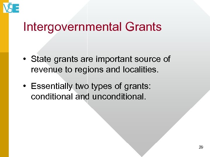 Intergovernmental Grants • State grants are important source of revenue to regions and localities.