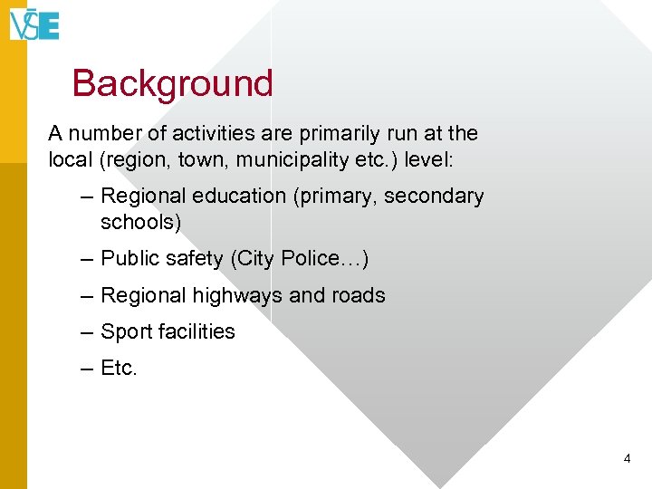 Background A number of activities are primarily run at the local (region, town, municipality