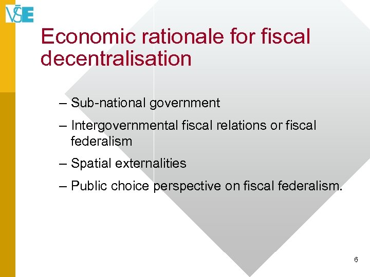 Economic rationale for fiscal decentralisation – Sub-national government – Intergovernmental fiscal relations or fiscal