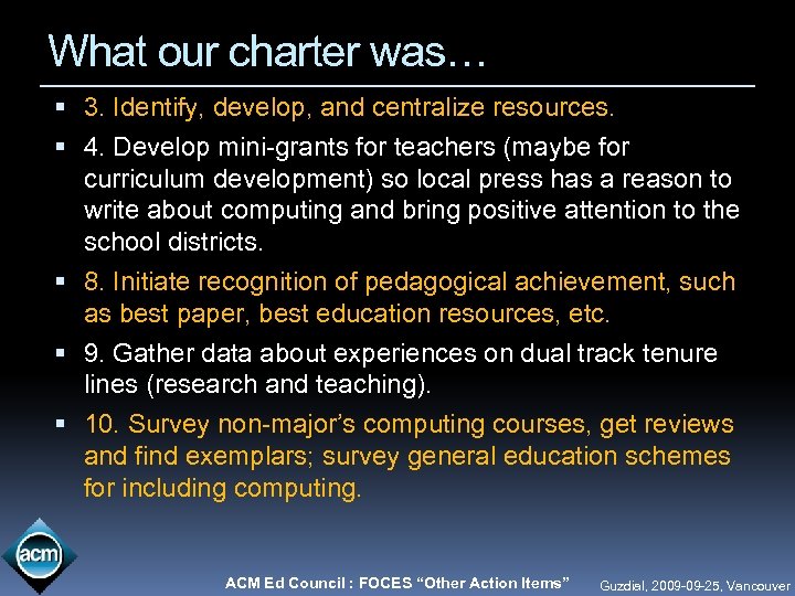 What our charter was… 3. Identify, develop, and centralize resources. 4. Develop mini-grants for