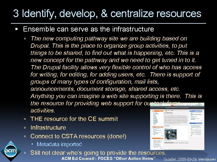 3 Identify, develop, & centralize resources Ensemble can serve as the infrastructure The new