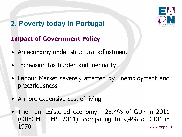 2. Poverty today in Portugal Impact of Government Policy • An economy under structural