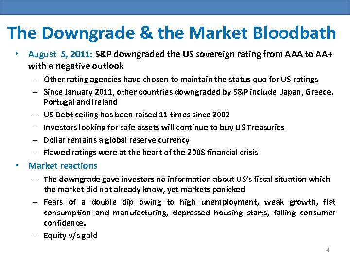 The Downgrade & the Market Bloodbath • August 5, 2011: S&P downgraded the US