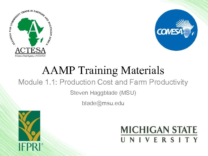 AAMP Training Materials Module 1. 1: Production Cost and Farm Productivity Steven Haggblade (MSU)