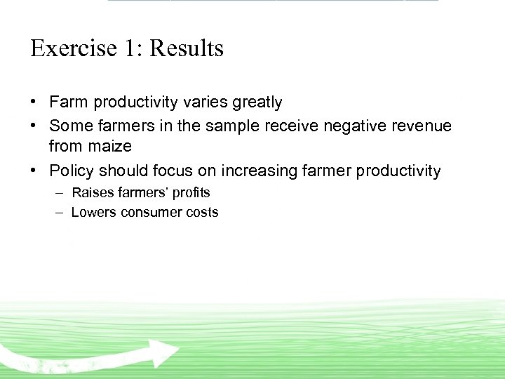 Exercise 1: Results • Farm productivity varies greatly • Some farmers in the sample