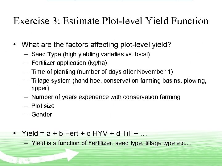 Exercise 3: Estimate Plot-level Yield Function • What are the factors affecting plot-level yield?