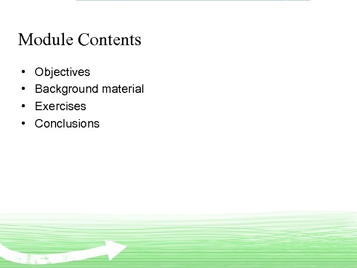 Module Contents • • Objectives Background material Exercises Conclusions 