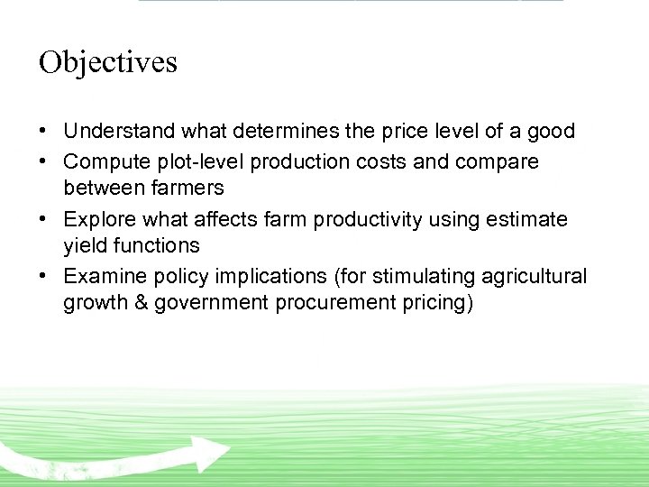 Objectives • Understand what determines the price level of a good • Compute plot-level