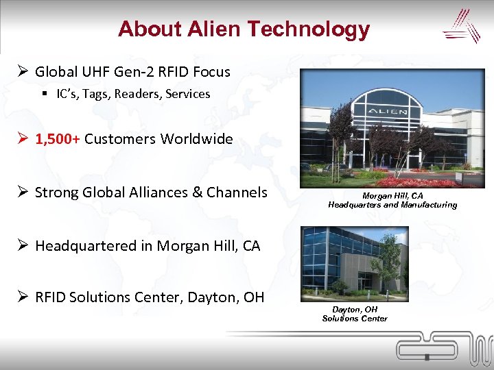 About Alien Technology Ø Global UHF Gen-2 RFID Focus § IC’s, Tags, Readers, Services