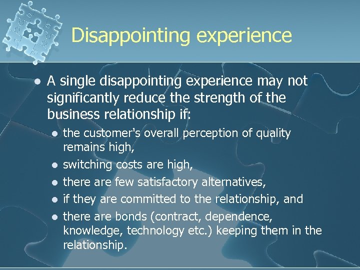 Disappointing experience l A single disappointing experience may not significantly reduce the strength of