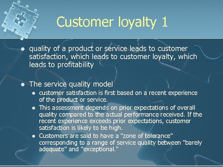 Customer loyalty 1 l quality of a product or service leads to customer satisfaction,
