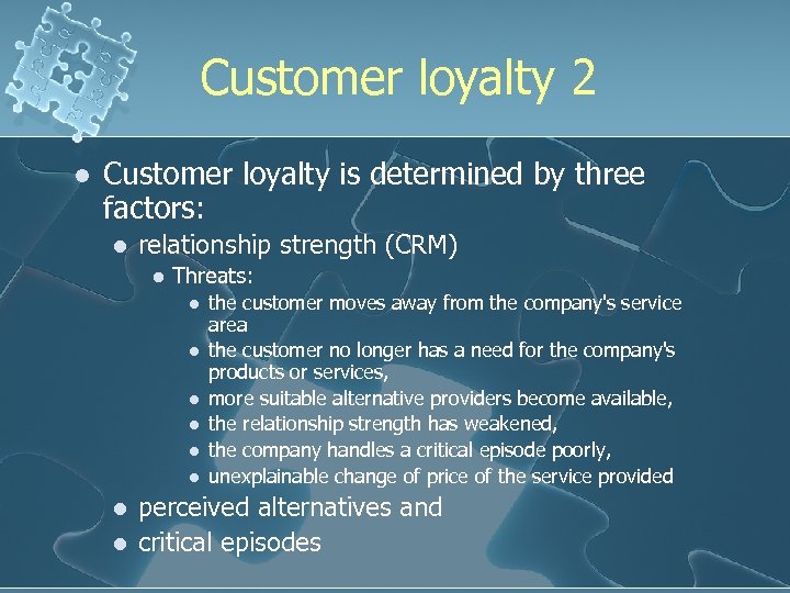Customer loyalty 2 l Customer loyalty is determined by three factors: l relationship strength