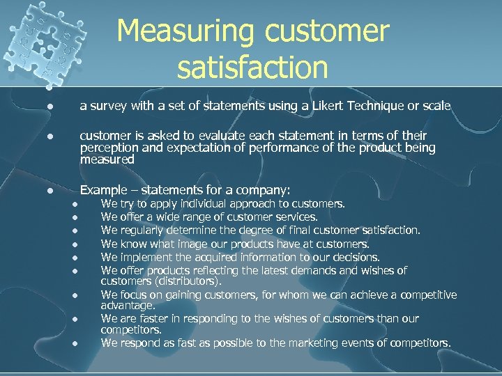 Measuring customer satisfaction l a survey with a set of statements using a Likert