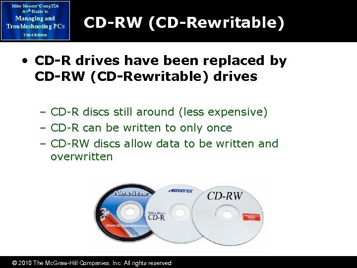 Mike Meyers’ Comp. TIA A+® Guide to Managing and Troubleshooting PCs CD-RW (CD-Rewritable) Third