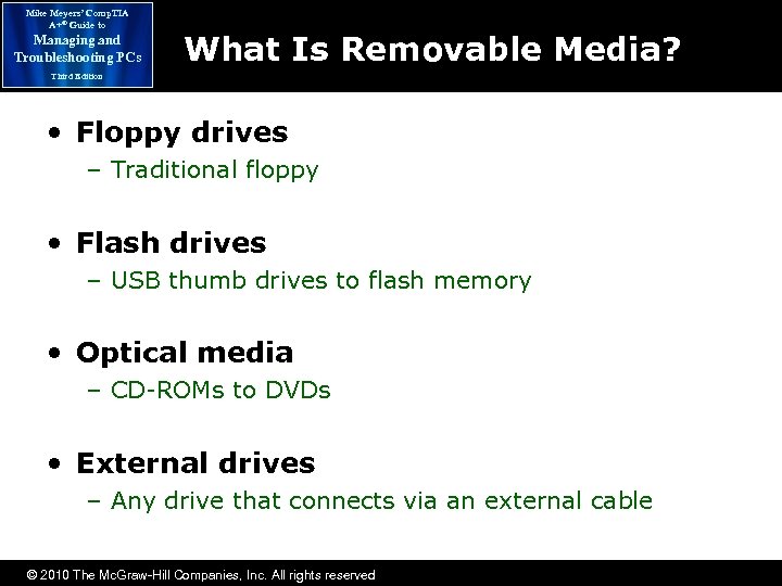 Mike Meyers’ Comp. TIA A+® Guide to Managing and Troubleshooting PCs What Is Removable