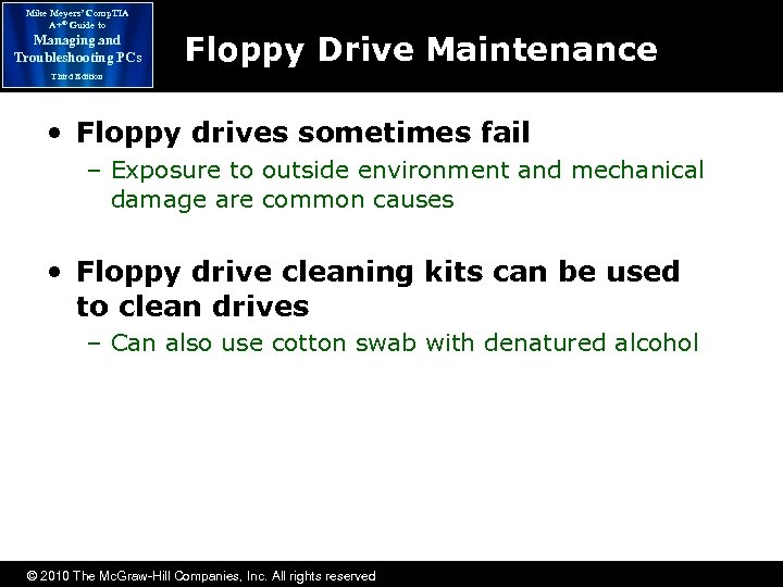 Mike Meyers’ Comp. TIA A+® Guide to Managing and Troubleshooting PCs Floppy Drive Maintenance