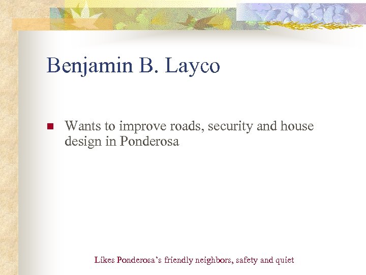 Benjamin B. Layco n Wants to improve roads, security and house design in Ponderosa