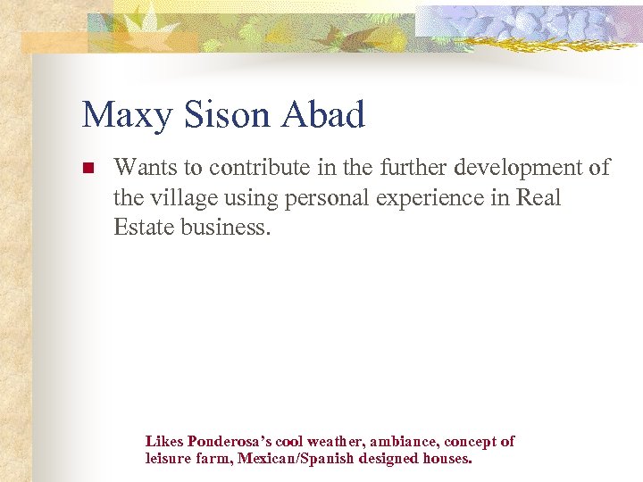 Maxy Sison Abad n Wants to contribute in the further development of the village