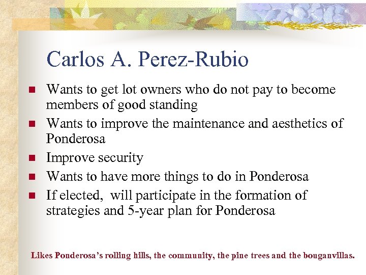 Carlos A. Perez-Rubio n n n Wants to get lot owners who do not