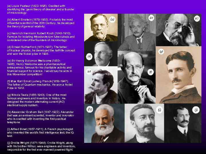 (a) Louis Pasteur (1822 -1895). Credited with identifying the 'germ theory of disease' and