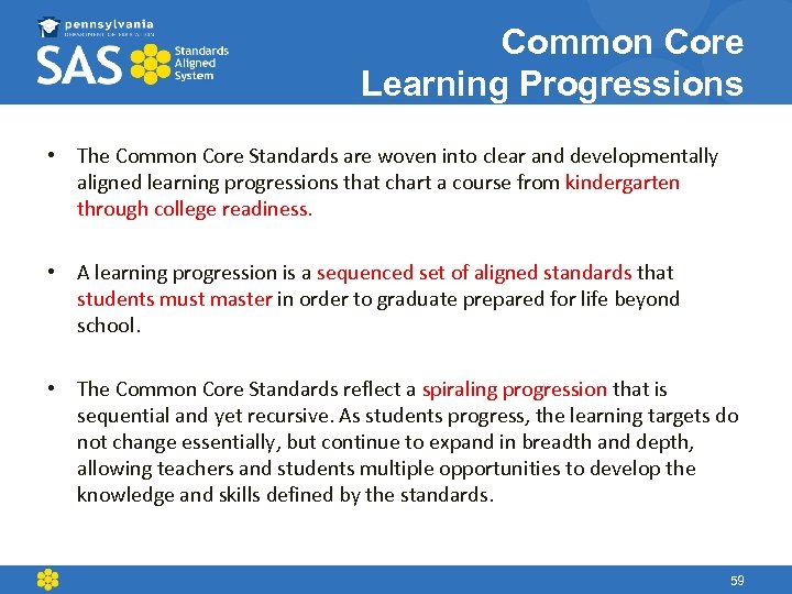 Common Core Learning Progressions • The Common Core Standards are woven into clear and