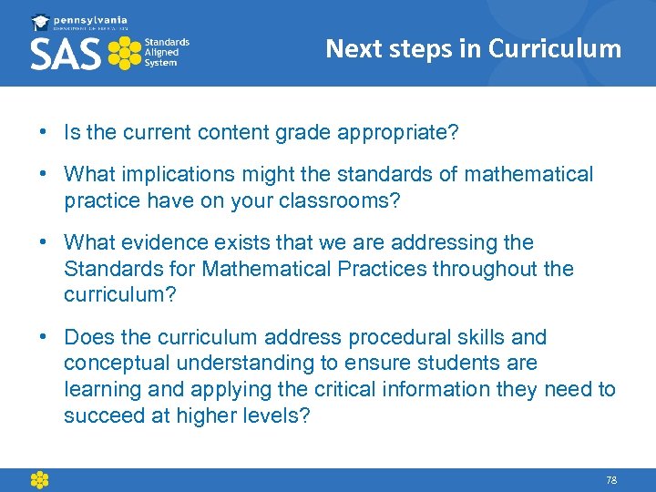Next steps in Curriculum • Is the current content grade appropriate? • What implications