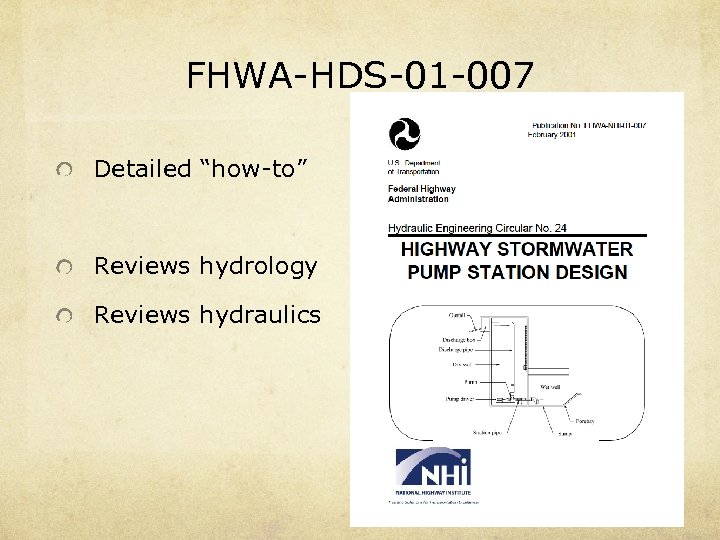 FHWA-HDS-01 -007 Detailed “how-to” Reviews hydrology Reviews hydraulics 
