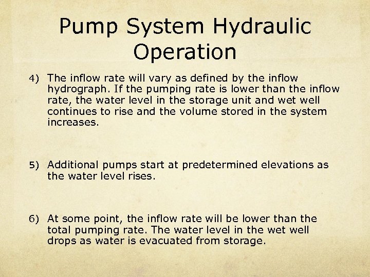 Pump System Hydraulic Operation 4) The inflow rate will vary as defined by the
