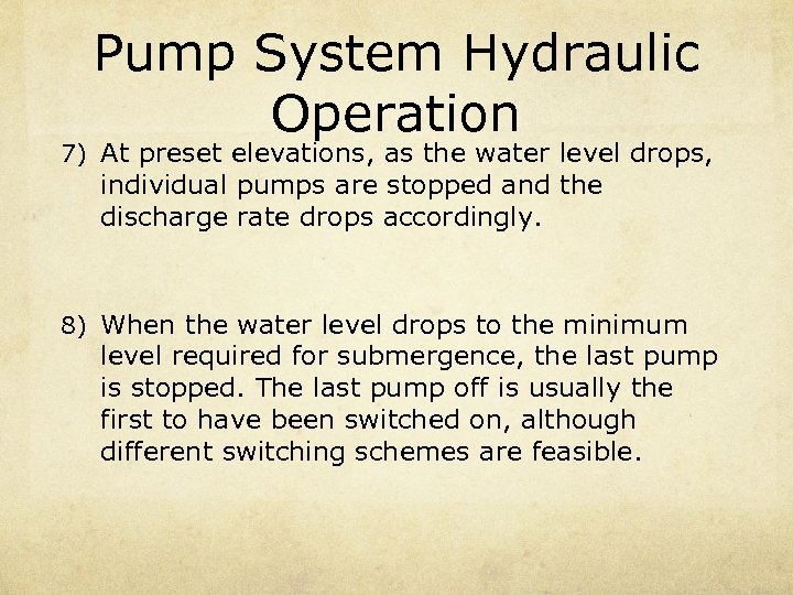 Pump System Hydraulic Operation 7) At preset elevations, as the water level drops, individual